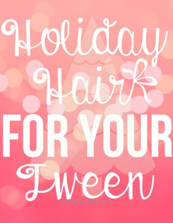 holiday hair for your tween