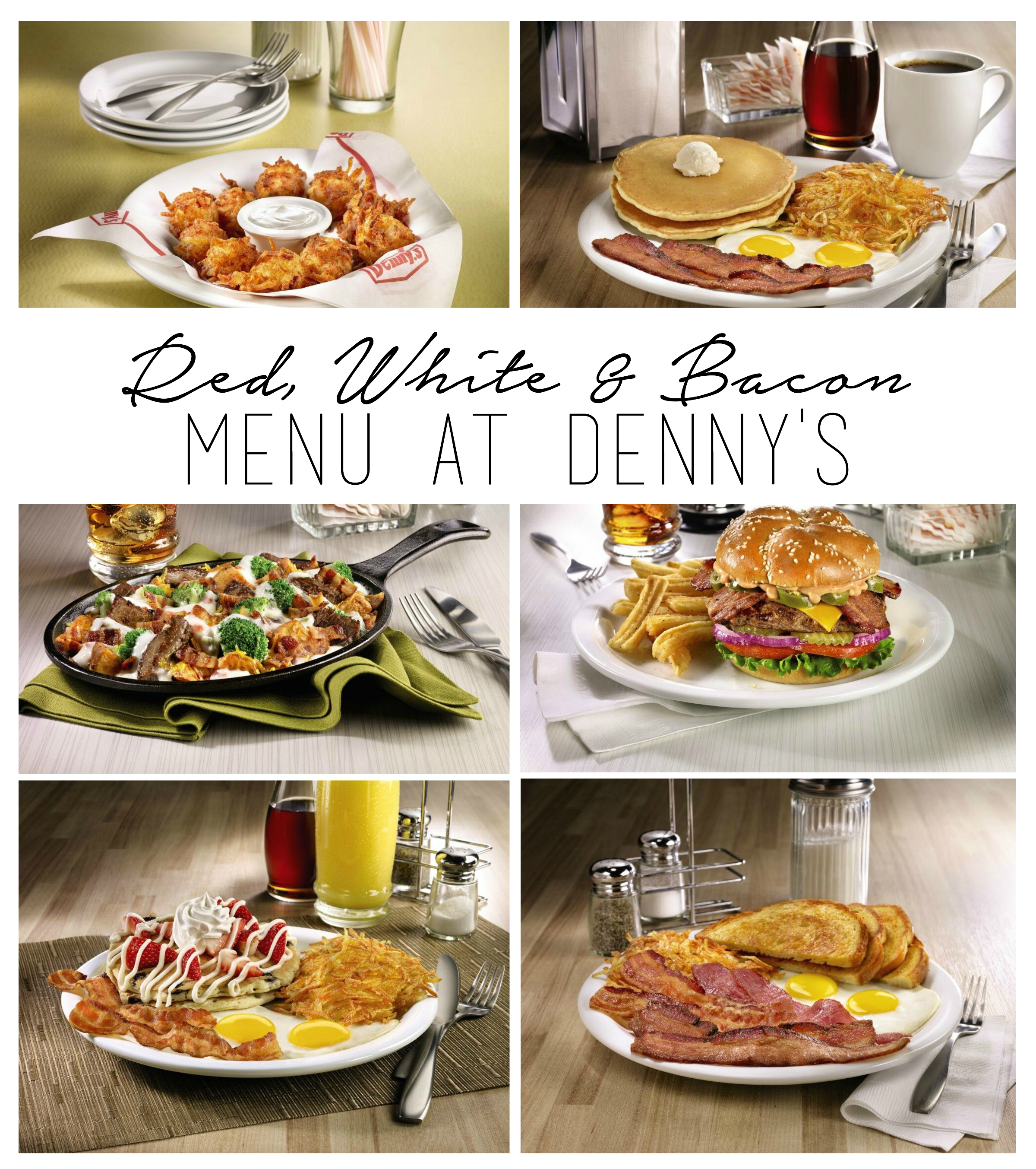 Denny's New Limited-Time Menu Red, White and Bacon Has Arrived  #DennysDiners