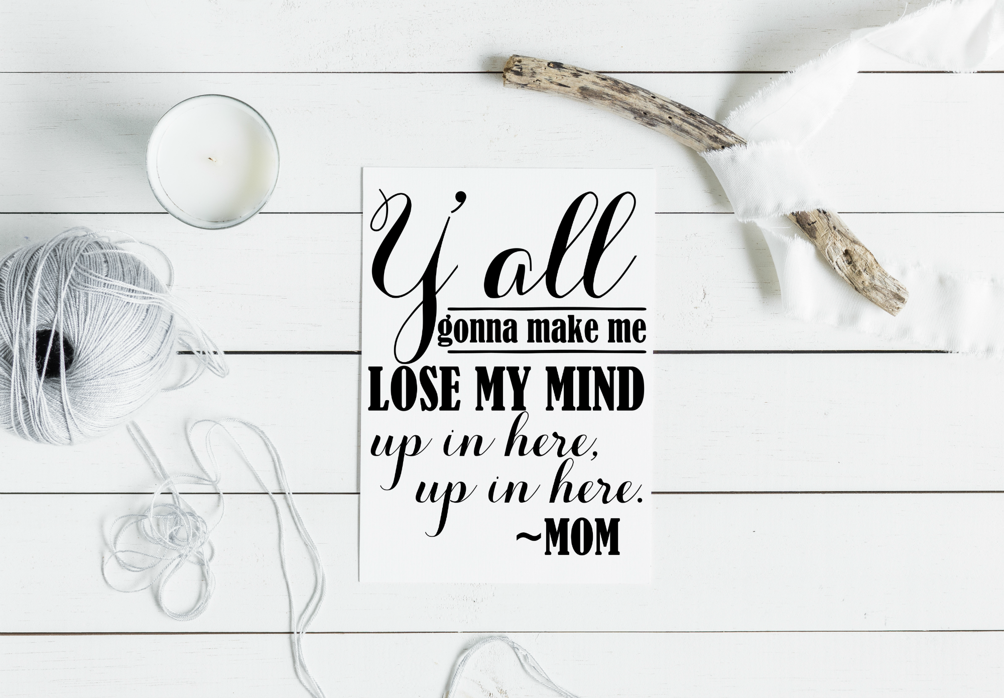 This parenting gig is hard work and sometimes not very funny. But this funny Y'all Gonna Make Me Lose My Mind printable might bring some laughs.