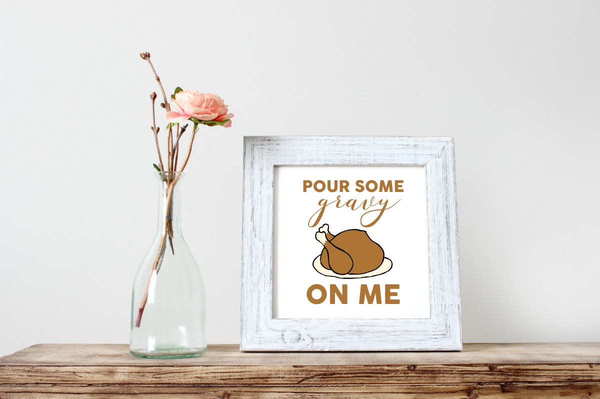 pour some gravy on me thanksgiving printable